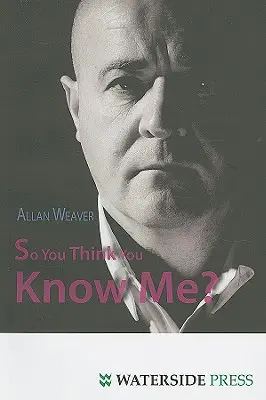Takže si myslíš, že ma poznáš? - So You Think You Know Me?