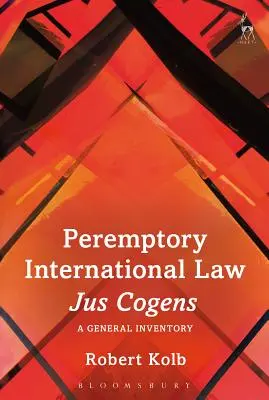 Imperatív medzinárodného práva - Jus Cogens: Všeobecný súpis - Peremptory International Law - Jus Cogens: A General Inventory