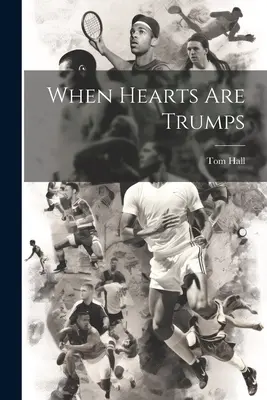 Keď sú srdcia tromfy - When Hearts are Trumps