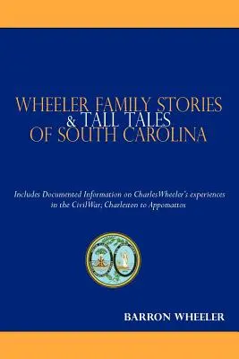 Rodinné príbehy a rozprávky Wheelerovcov z Južnej Karolíny - Wheeler Family Stories & Tall Tales of South Carolina