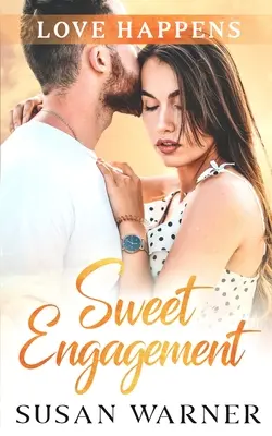 Sladké zásnuby: Malomestská romanca - Sweet Engagement: A Small Town Romance