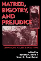 Nenávisť, bigotnosť a predsudky: Definície, príčiny a riešenia - Hatred, Bigotry, and Prejudice: Definitions, Causes & Solutions