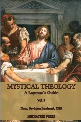 Mystická teológia: 2. zväzok: A Layman's Guide - Mystical Theology: A Layman's Guide; vol. 2