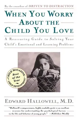 Keď sa obávate o dieťa, ktoré milujete - When You Worry about the Child You Love