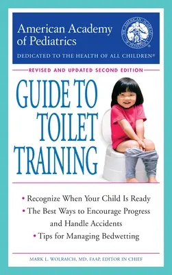 Príručka Americkej pediatrickej akadémie k nácviku toalety: Revidované a aktualizované druhé vydanie - The American Academy of Pediatrics Guide to Toilet Training: Revised and Updated Second Edition