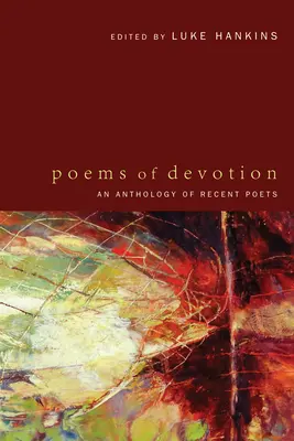 Básne oddanosti: Antológia najnovších básnikov - Poems of Devotion: An Anthology of Recent Poets