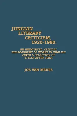 Jungova literárna kritika, 1920-1980: Annotated, Critical Bibliography of Works in English: 1920-1920: Annotated, Critical Bibliography of Works in English - Jungian Literary Criticism, 1920-1980: An Annotated, Critical Bibliography of Works in English