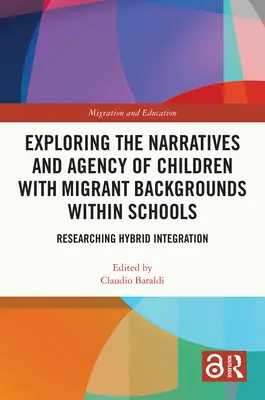 Skúmanie naratívov a agentúr detí s migrantským pozadím v školách: Výskum hybridnej integrácie - Exploring the Narratives and Agency of Children with Migrant Backgrounds within Schools: Researching Hybrid Integration