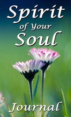 Duch tvojej duše: Denník - Spirit of Your Soul: Journal