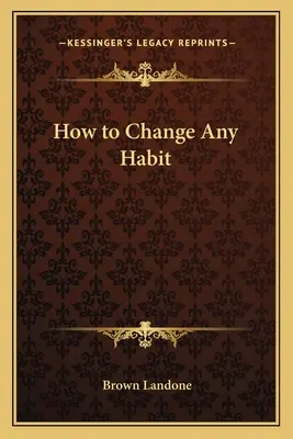 Ako zmeniť akýkoľvek návyk - How to Change Any Habit