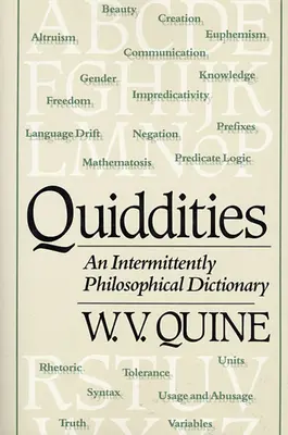 Quiddities: An Intermittently Philosophical Dictionary (Premenený filozofický slovník) - Quiddities: An Intermittently Philosophical Dictionary