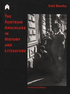 Anšlus Rakúska v dejinách a literatúre - The Austrian Anschluss in History and Literature