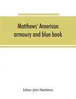 Matthewsova americká zbrojnica a modrá kniha - Matthews' American armoury and blue book