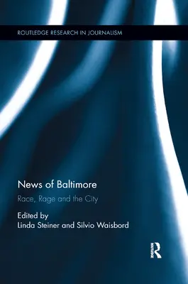 Novinky z Baltimoru: Rasa, hnev a mesto - News of Baltimore: Race, Rage and the City