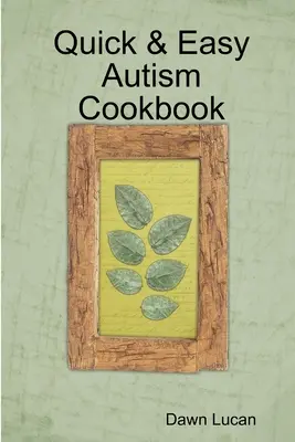 Rýchla a jednoduchá kuchárska kniha o autizme - Quick & Easy Autism Cookbook