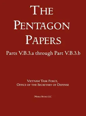 Vzťahy medzi Spojenými štátmi a Vietnamom v rokoch 1945 - 1967 (Pentagonské dokumenty) (7. zväzok) - United States - Vietnam Relations 1945 - 1967 (The Pentagon Papers) (Volume 7)