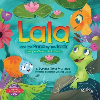Lala a rybník pri Skale: Lala y el Charco de la Piedra - Lala and the Pond by The Rock: Lala y el Charco de la Piedra