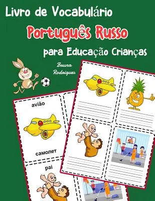 Portugalská ruština Slovná zásoba pre deti: Detská kniha na naučenie sa 200 portugalských základných slovíčok - Livro de Vocabulrio Portugus Russo para Educao Crianas: Livro infantil para aprender 200 Portugus Russo palavras bsicas