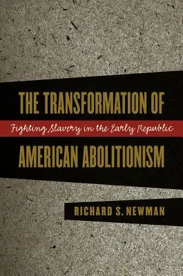 Premeny amerického abolicionizmu - Transformation of American Abolitionism