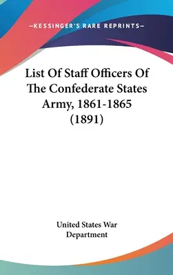 Zoznam štábnych dôstojníkov armády Konfederovaných štátov, 1861-1865 (1891) - List of Staff Officers of the Confederate States Army, 1861-1865 (1891)
