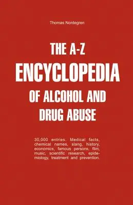 Encyklopédia zneužívania alkoholu a drog od A do Z - The A-Z Encyclopedia of Alcohol and Drug Abuse