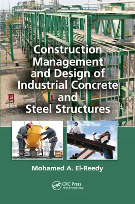 Riadenie a navrhovanie priemyselných betónových a oceľových konštrukcií - Construction Management and Design of Industrial Concrete and Steel Structures