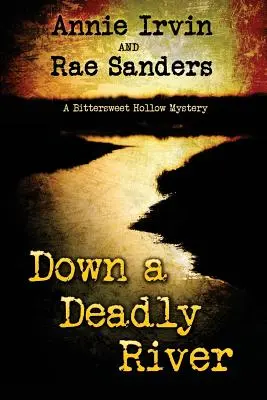 Down a Deadly River (V smrteľnej rieke): A Bittersweet Hollow Mystery - Down a Deadly River: A Bittersweet Hollow Mystery