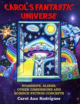 Carolin fantastický vesmír: Hviezdne lode, mimozemšťania, iné dimenzie a koncepty vedeckej fantastiky - Carol's Fantastic Universe: Starships, Aliens, Other Dimensions And Science Fiction Concepts