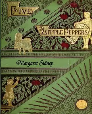 Päť papučiek Omnibus (Päť papučiek a ako vyrástli, Päť papučiek na polceste, Päť papučiek v zahraničí, Päť papučiek an - The Five Little Peppers Omnibus (Five Little Peppers and How They Grew, Five Little Peppers Midway, Five Little Peppers Abroad, Five Little Peppers an