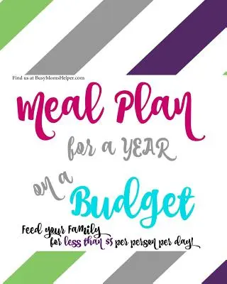 ROČNÝ ROZPOČTOVÝ PLÁN STRAVOVANIA - S RECEPTAMI! Nakŕmte svoju rodinu za menej peňazí! - A YEAR of Budget Meal Plans - with Recipes!: Feed Your Family for Less!