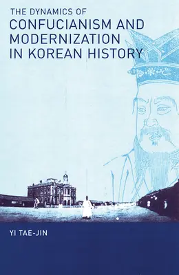Dynamika konfucianizmu a modernizácie v kórejských dejinách - The Dynamics of Confucianism and Modernization in Korean History