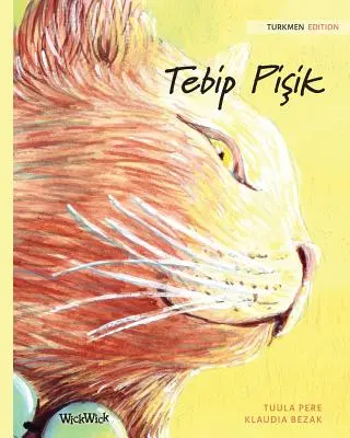 Tebip Pişik: Vydanie turkménskej knihy The Healer Cat - Tebip Pişik: Turkmen Edition of The Healer Cat