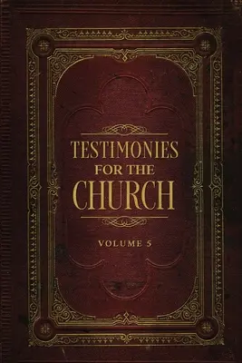Svedectvá pre cirkev zväzok 5 - Testimonies for the Church Volume 5