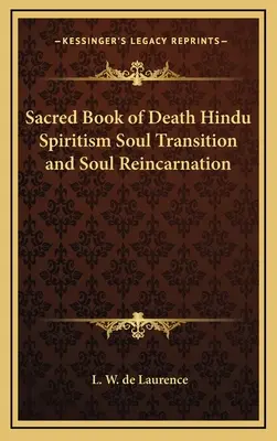 Posvätná kniha smrti Hinduistický špiritizmus Prechod duše a reinkarnácia duše - Sacred Book of Death Hindu Spiritism Soul Transition and Soul Reincarnation