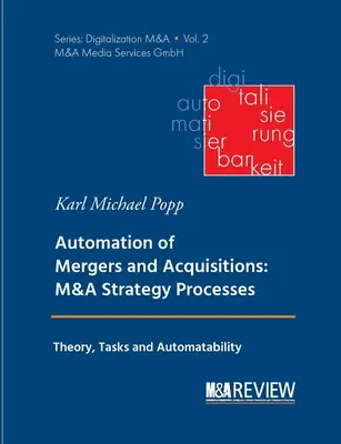 Automatizácia fúzií a akvizícií: Procesy stratégie fúzií a akvizícií: Stratégie akvizícií: teória, úlohy a automatizovateľnosť - Automation of Mergers and Acquisitions: M&A Strategy Processes: Theory, Tasks and Automatability