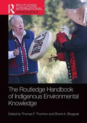 The Routledge Handbook of Indigenous Environmental Knowledge (Routledžská príručka domorodých environmentálnych znalostí) - The Routledge Handbook of Indigenous Environmental Knowledge
