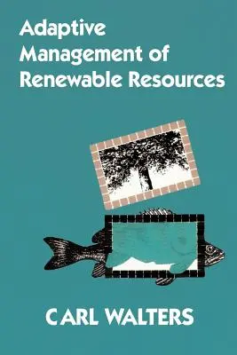 Adaptívne riadenie obnoviteľných zdrojov - Adaptive Management of Renewable Resources