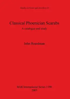Klasickí fénickí skarabeovia: A katalóg a štúdia - Classical Phoenician Scarabs: A catalogue and study