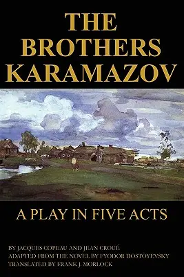Bratia Karamazovovci: Hra v piatich dejstvách - The Brothers Karamazov: A Play in Five Acts