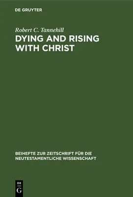 Zomrieť a vstať s Kristom: Štúdia o Pavlovej teológii - Dying and Rising with Christ: A Study in Pauline Theology