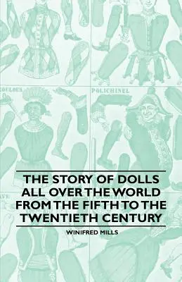 Príbeh bábik na celom svete od piateho do dvadsiateho storočia - The Story of Dolls all over the World from the Fifth to the Twentieth Century