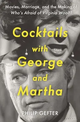 Koktaily s Georgeom a Martou: Filmy, manželstvo a tvorba filmu Kto sa bojí Virginie Woolfovej? - Cocktails with George and Martha: Movies, Marriage, and the Making of Who's Afraid of Virginia Woolf?