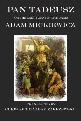Pan Tadeusz: alebo posledný výpad na Litvu - Pan Tadeusz: or the Last Foray in Lithuania