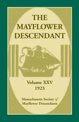 The Mayflower Descendant, ročník 25, 1923 - The Mayflower Descendant, Volume 25, 1923