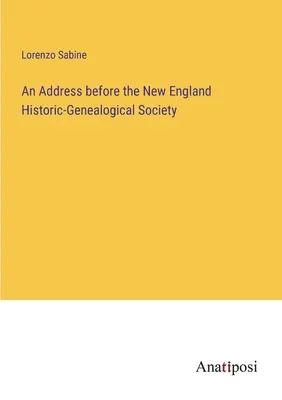 Príhovor pred Novoanglickou historicko-genealogickou spoločnosťou - An Address before the New England Historic-Genealogical Society