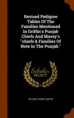 Revidované rodokmeňové tabuľky rodov uvedených v Griffinovej knihe Punjab Chiefs and Massy's Chiefs & Families Of Note In the Punjab.