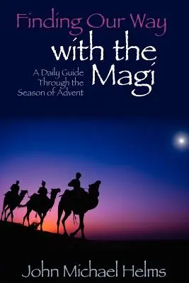 Hľadanie cesty s mudrcami: Denný sprievodca obdobím adventu - Finding Our Way With the Magi: A Daily Guide Through the Season of Advent
