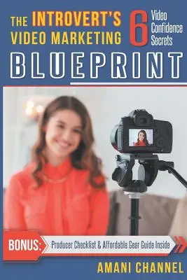 Plán videomarketingu pre introvertov: 6 tajomstiev dôvery vo videu - The Introvert's Video Marketing Blueprint: 6 Video Confidence Secrets