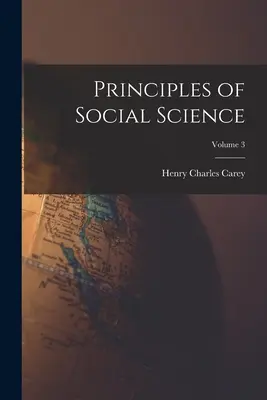 Princípy spoločenských vied; 3. zväzok - Principles of Social Science; Volume 3