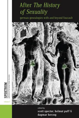 Po dejinách sexuality: Nemecké genealógie s Foucaultom a mimo neho - After the History of Sexuality: German Genealogies with and Beyond Foucault